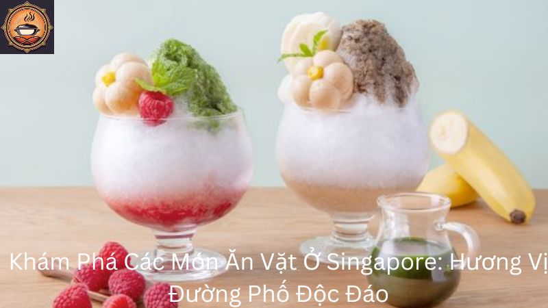 Cac Mon An Vat O Singapore 1