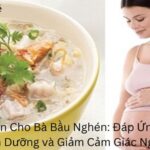 các món ăn cho bà bầu nghén